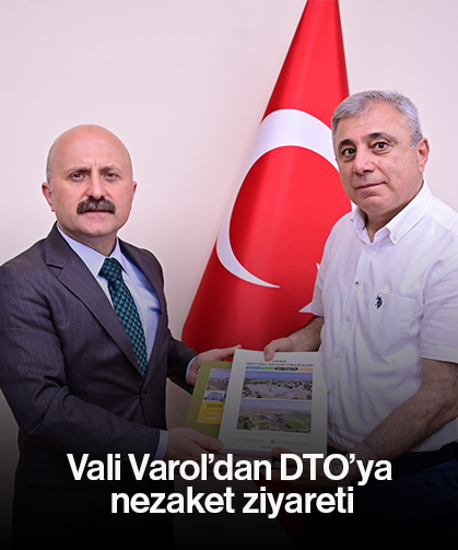 Vali Varol’dan DTO’ya nezaket ziyareti