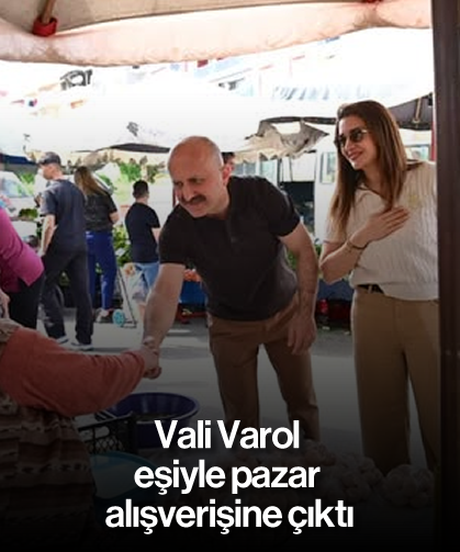 Vali Varol, eşiyle pazar alışverişine çıktı