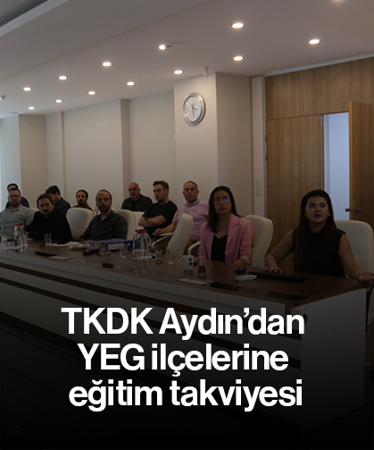 TKDK Aydın’dan YEG ilçelerine eğitim takviyesi