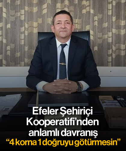 Efeler Şehiriçi Kooperatifi'nden anlamlı davranış