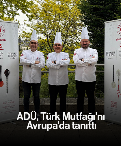 ADÜ, Türk Mutfağı'nı Avrupa'da tanıttı