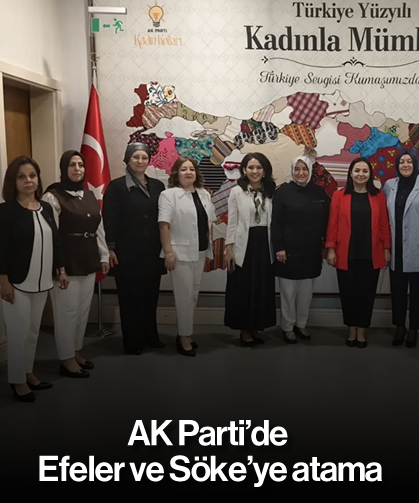 AK Parti’de Efeler ve Söke’ye atama