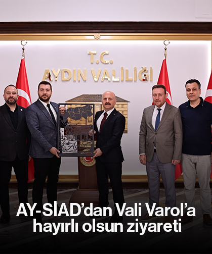 AY-SİAD’dan Vali Varol’a hayırlı olsun ziyareti