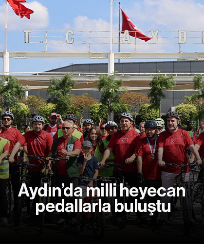 Aydın’da milli heyecan pedallarla buluştu