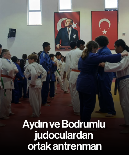 Aydın ve Bodrumlu judoculardan ortak antrenman