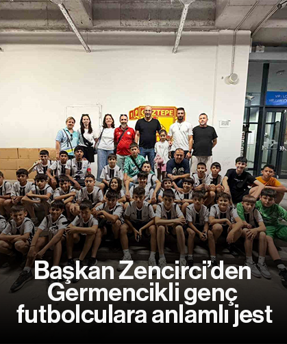 Başkan Zencirci’den Germencikli genç futbolculara anlamlı jest