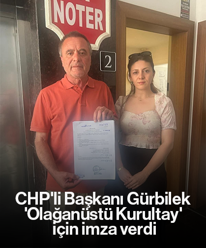 CHP'li Başkanı Gürbilek 'Olağanüstü Kurultay' için imza verdi