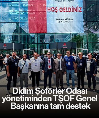 Didim Şoförler Odası yönetiminden TŞOF Genel Başkanına tam destek