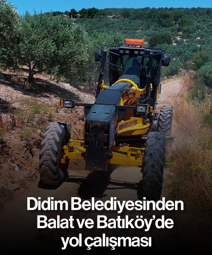 Didim Belediyesinden Balat ve Batıköy'de yol çalışması