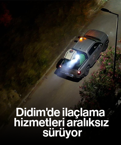 Didim'de ilaçlama hizmetleri aralıksız sürüyor