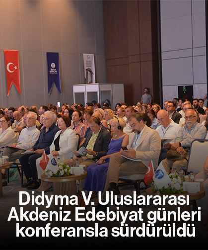 Didyma V. Uluslararası Akdeniz Edebiyat günleri konferansla sürdürüldü