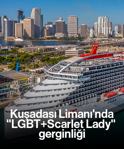 Kuşadası Limanı'nda ''LGBT+Scarlet Lady" gerginliği