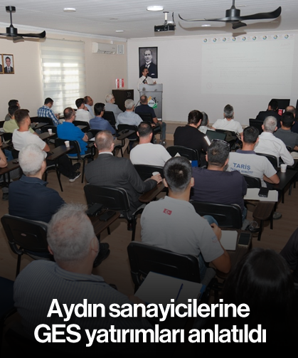 Aydın sanayicilerine GES yatırımları anlatıldı