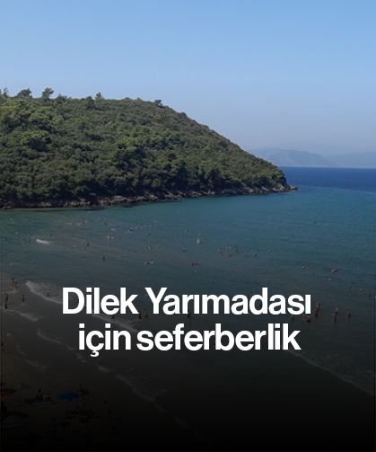 Dilek Yarımadası için seferberlik