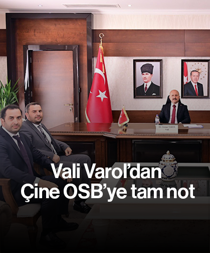 Vali Varol’dan Çine OSB’ye tam not