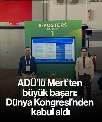 ADÜ’lü Mert’ten büyük başarı: Dünya Kongresi’nden kabul aldı