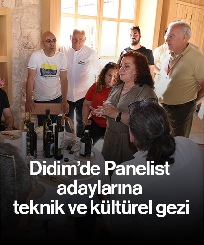 Didim’de Panelist adaylarına teknik ve kültürel gezi