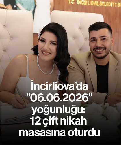 İncirliova’da "06.06.2026" yoğunluğu: 12 çift nikah masasına oturdu