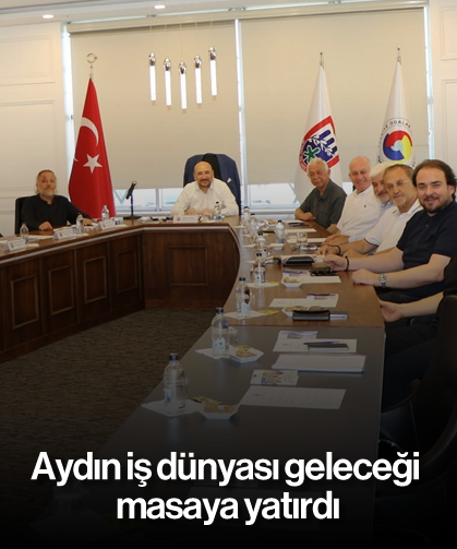 Aydın iş dünyası geleceği masaya yatırdı