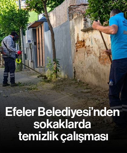 Efeler Belediyesi’nden sokaklarda temizlik çalışması