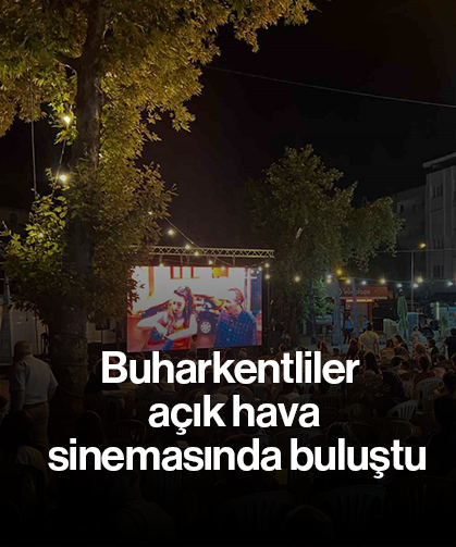 Buharkentliler açık hava sinemasında buluştu