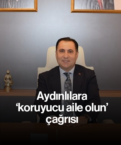 Aydınlılara ‘koruyucu aile olun’ çağrısı