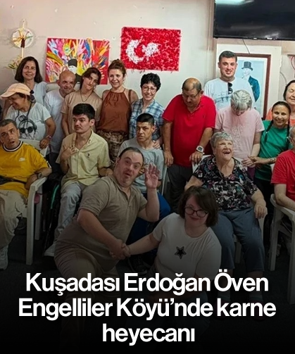 Kuşadası Erdoğan Öven Engelliler Köyü’nde karne heyecanı