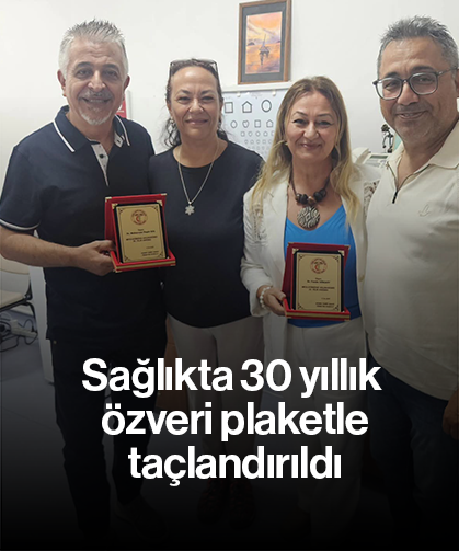 Sağlıkta 30 yıllık özveri plaketle taçlandırıldı