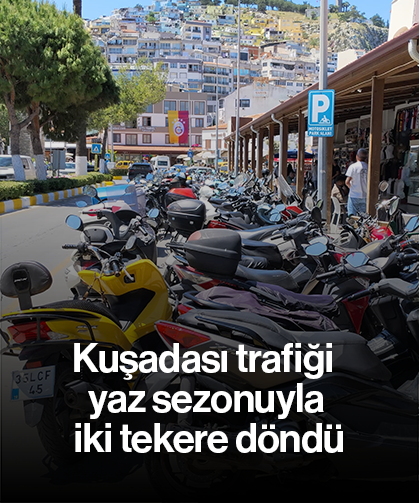 Kuşadası trafiği yaz sezonuyla iki tekere döndü