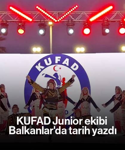 KUFAD Junior ekibi Balkanlar'da tarih yazdı