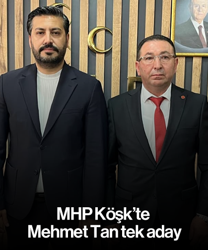 MHP Köşk'te Mehmet Tan tek aday