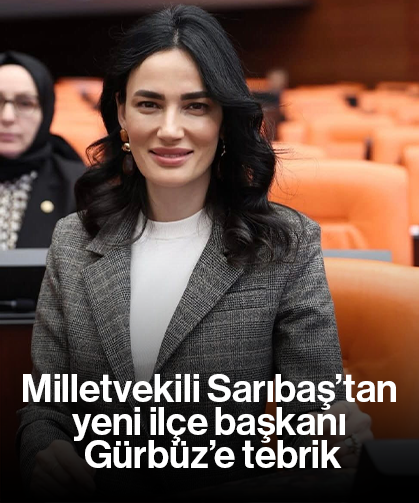 Milletvekili Sarıbaş’tan yeni ilçe başkanı Gürbüz’e tebrik