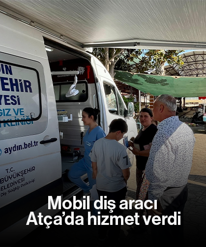 Mobil diş aracı Atça’da hizmet verdi