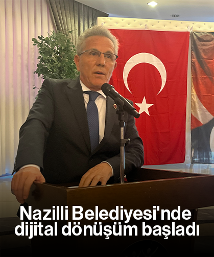 Nazilli Belediyesi'nde dijital dönüşüm başladı