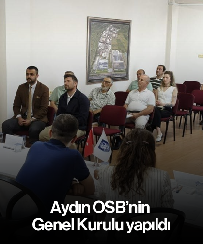 Aydın OSB'nin Genel Kurulu yapıldı