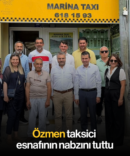 Özmen, taksici esnafının nabzını tuttu