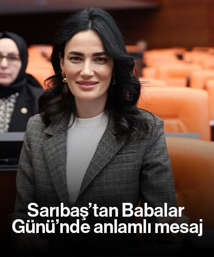Sarıbaş’tan Babalar Günü’nde anlamlı mesaj