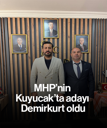 MHP’nin Kuyucak’ta adayı Demirkurt oldu