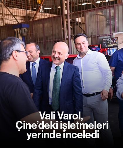 Vali Varol, Çine’deki işletmeleri yerinde inceledi