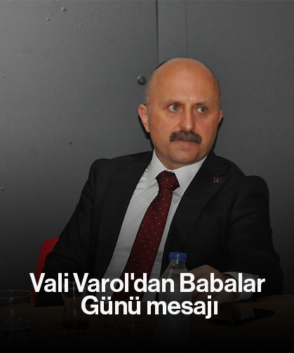 Vali Varol'dan Babalar Günü mesajı