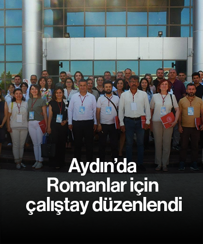 Aydın’da Romanlar için çalıştay düzenlendi