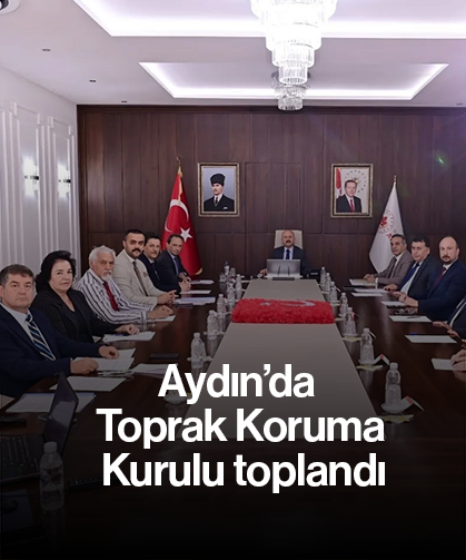 Aydın’da Toprak Koruma Kurulu toplandı