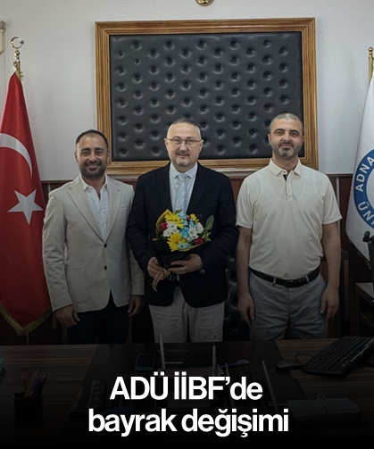 ADÜ İİBF’de bayrak değişimi