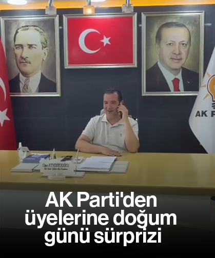 AK Parti'den üyelerine doğum günü sürprizi