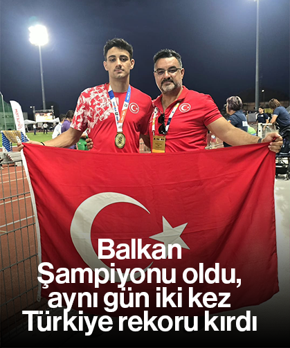 Balkan Şampiyonu oldu, aynı gün iki kez Türkiye rekoru kırdı