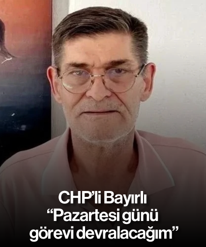 Bayırlı, “Pazartesi günü görevi devralacağım"