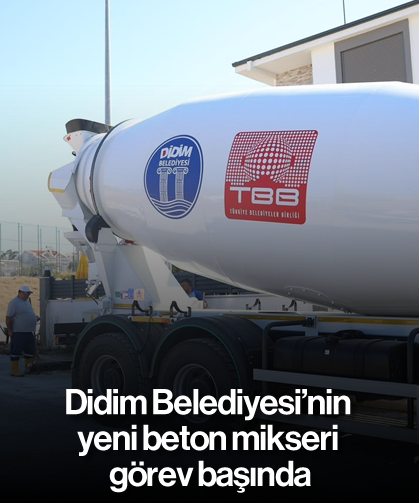 Didim Belediyesi'nin yeni beton mikseri görev başında