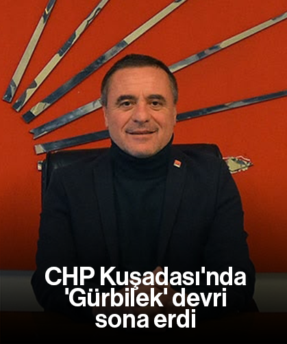 CHP Kuşadası'nda 'Gürbilek' devri sona erdi