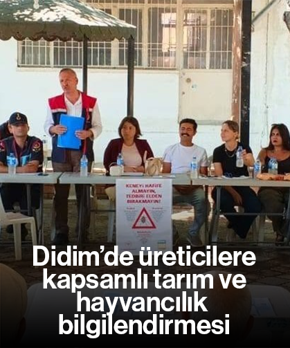 Didim’de üreticilere kapsamlı tarım ve hayvancılık bilgilendirmesi
