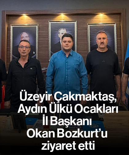 Üzeyir Çakmaktaş, Aydın Ülkü Ocakları İl Başkanı Okan Bozkurt’u ziyaret etti
